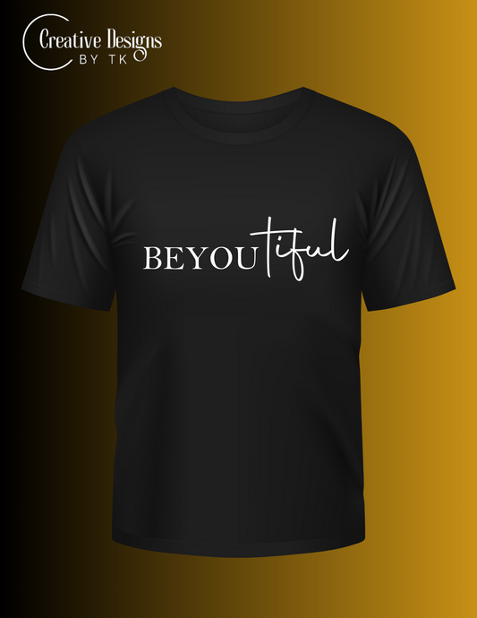BEYouTiful T Shirt